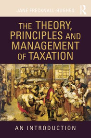 The Theory, Principles and Management of Taxation (An introduction) by Jane Frecknall-Hughes, 9780415432344