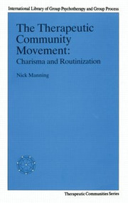The Therapeutic Community Movement (Charisma and Routinisation) by Nick Manning, 9780415030571