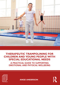 Therapeutic Trampolining for Children and Young People with Special Educational Needs - 9780367819286 by Ange Anderson, 9780367819286