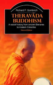 Theravada Buddhism (A Social History from Ancient Benares to Modern Colombo) - 9780415365093 by Richard F. Gombrich, 9780415365093