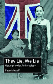 They Lie, We Lie (Getting on with Anthropology) - 9780415262606 by Peter Metcalf, 9780415262606