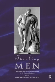 Thinking Men (Masculinity and its Self-Representation in the Classical Tradition) - 9780415513562 by Lin Foxhall, John Salmon, 9780415513562