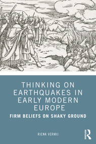 Thinking on Earthquakes in Early Modern Europe (Firm Beliefs on Shaky Ground) - 9780367492182 by Rienk Vermij, 9780367492182