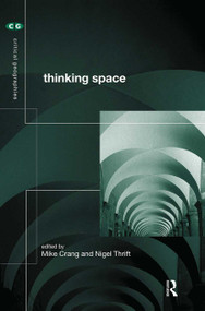 Thinking Space by Mike Crang, Nigel Thrift, 9780415160162