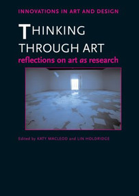 Thinking Through Art (Reflections on Art as Research) - 9780415576338 by Katy Macleod, Lin Holdridge, 9780415576338