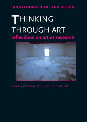 Thinking Through Art (Reflections on Art as Research) - 9780415576338 by Katy Macleod, Lin Holdridge, 9780415576338