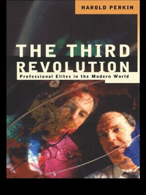 The Third Revolution (Professional Elites in the Modern World) - 9780415143387 by Harold Perkin, 9780415143387