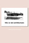 This is Not Architecture (Media Constructions) by Kester Rattenbury, 9780415231800