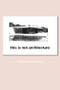This is Not Architecture (Media Constructions) by Kester Rattenbury, 9780415231800