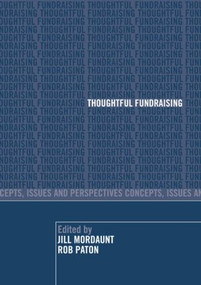 Thoughtful Fundraising (Concepts, Issues and Perspectives) by Jill Mourdaunt, Rob Paton, 9780415394284