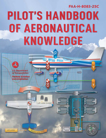 Pilot's Handbook of Aeronautical Knowledge (FAA-H-8083-25C) by Federal Aviation Administration, 9781510779877