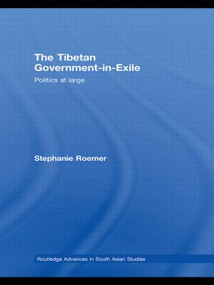 The Tibetan Government-in-Exile (Politics at Large) - 9780415586122 by Stephanie Roemer, 9780415586122