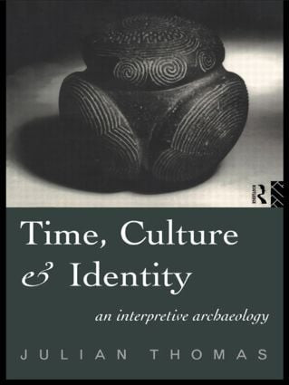 Time, Culture and Identity (An Interpretative Archaeology) by Julian Thomas, 9780415197878