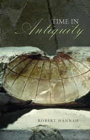 Time in Antiquity - 9780415331562 by Robert Hannah, 9780415331562