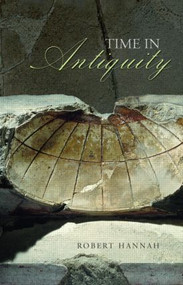 Time in Antiquity - 9780415331562 by Robert Hannah, 9780415331562