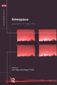 Timespace (Geographies of Temporality) by Jon May, Nigel Thrift, 9780415180849