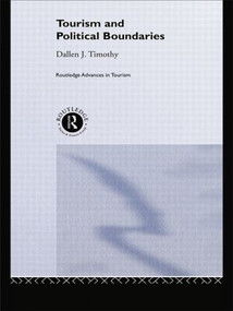 Tourism and Political Boundaries by Dallen J. Timothy, 9780415510561