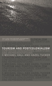 Tourism and Postcolonialism (Contested Discourses, Identities and Representations) - 9780415758826 by Michael C. Hall, Hazel Tucker, 9780415758826