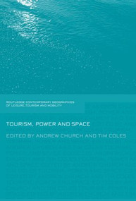 Tourism, Power and Space by Andrew Church, Tim Coles, 9780415513968
