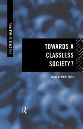 Towards a Classless Society? by Helen Jones, 9780415153317