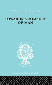 Towards a Measure of Man (The Frontiers of Normal Adjustment) by Paul Halmos, 9780415605885