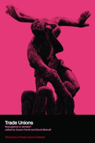 Trade Unions (Resurgence or Demise?) - 9780415284127 by Sue Fernie, David Metcalf, 9780415284127