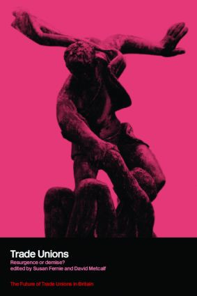 Trade Unions (Resurgence or Demise?) - 9780415284127 by Sue Fernie, David Metcalf, 9780415284127
