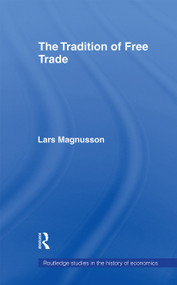 The Tradition of Free Trade - 9780415406413 by Lars Magnusson, 9780415406413