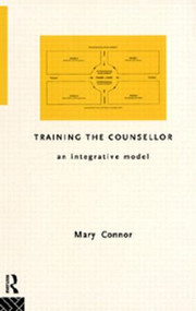 Training the Counsellor (An Integrative Model) - 9780415102193 by Mary Connor, 9780415102193