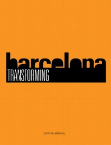 Transforming Barcelona (The Renewal of a European Metropolis) by Tim Marshall, 9780415288415