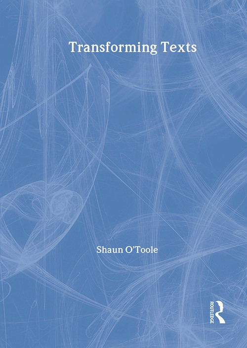 Transforming Texts - 9780415286312 by Shaun O'Toole, 9780415286312