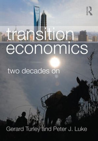 Transition Economics (Two Decades On) by Gerard Turley, Peter Luke, 9780415438827