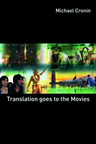 Translation goes to the Movies - 9780415422864 by Michael Cronin, 9780415422864