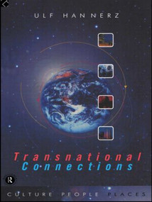 Transnational Connections (Culture, People, Places) - 9780415143097 by Ulf Hannerz, 9780415143097