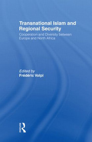 Transnational Islam and Regional Security (Cooperation and Diversity between Europe and North Africa) - 9780415495264 by Frederic Volpi, 9780415495264