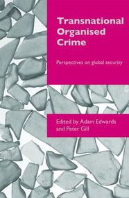 Transnational Organised Crime (Perspectives on Global Security) - 9780415403399 by Adam Edwards, Peter Gill, 9780415403399