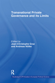 Transnational Private Governance and its Limits - 9780415664240 by Jean-Christophe Graz, Andreas Nölke, 9780415664240