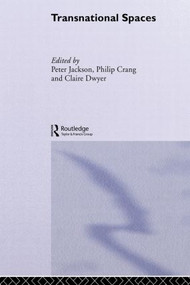 Transnational Spaces by Philip Crang, Claire Dwyer, Peter Jackson, 9780415510875