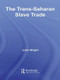 The Trans-Saharan Slave Trade by John Wright, 9780415589475