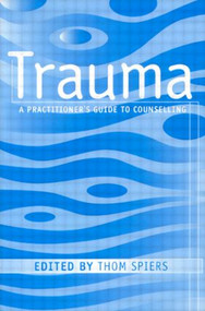 Trauma (A Practitioner's Guide to Counselling) - 9780415186957 by Thom Spiers, 9780415186957
