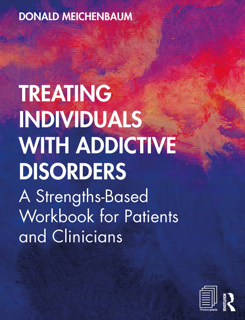 Treating Individuals with Addictive Disorders (A Strengths-Based Workbook for Patients and Clinicians) - 9780367440282 by Donald Meichenbaum, 9780367440282