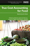 True Cost Accounting for Food (Balancing the Scale) - 9780367506858 by Barbara Gemmill-Herren, Lauren E. Baker, Paula A. Daniels, 9780367506858
