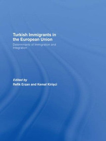 Turkish Immigrants in the European Union (Determinants of Immigration and Integration) - 9780415495271 by Refik Erzan, Kemal Kirisci, 9780415495271
