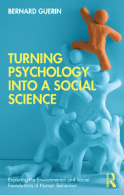 Turning Psychology into a Social Science - 9780367898120 by Bernard Guerin, 9780367898120
