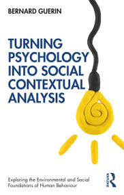 Turning Psychology into Social Contextual Analysis - 9780367898113 by Bernard Guerin, 9780367898113