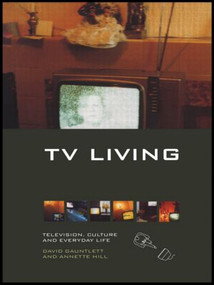 TV Living (Television, Culture and Everyday Life) - 9780415184861 by David Gauntlett, Annette Hill, 9780415184861