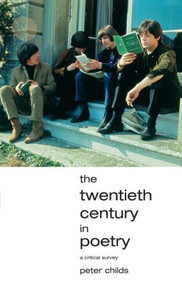 The Twentieth Century in Poetry - 9780415171014 by Peter Childs, 9780415171014
