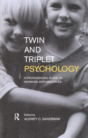 Twin and Triplet Psychology (A Professional Guide to Working with Multiples) by Audrey Sandbank, 9780415183987
