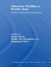 Ultra-Low Fertility in Pacific Asia (Trends, causes and policy issues) - 9780415540780 by Paulin Straughan, Angelique Chan, Gavin Jones, 9780415540780