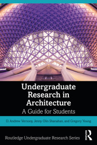Undergraduate Research in Architecture (A Guide for Students) - 9780367415624 by D. Andrew Vernooy, Jenny Olin Shanahan, Gregory Young, 9780367415624